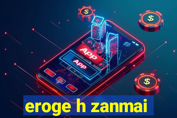 eroge h zanmai